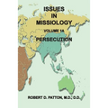 Issues in Missiology, Volume 1, Part 1A: Persecution - Paperback