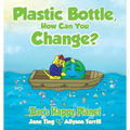 Plastic Bottle, How Can You Change?: Zac's Happy Planet - Paperback