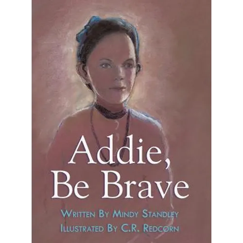 Addie, Be Brave - Hardcover