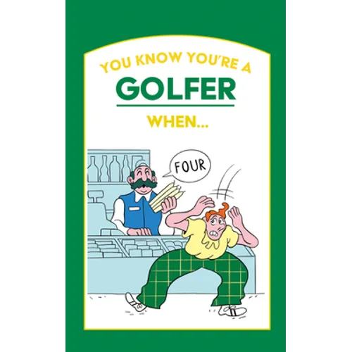 You Know You're a Golfer When ... - Hardcover