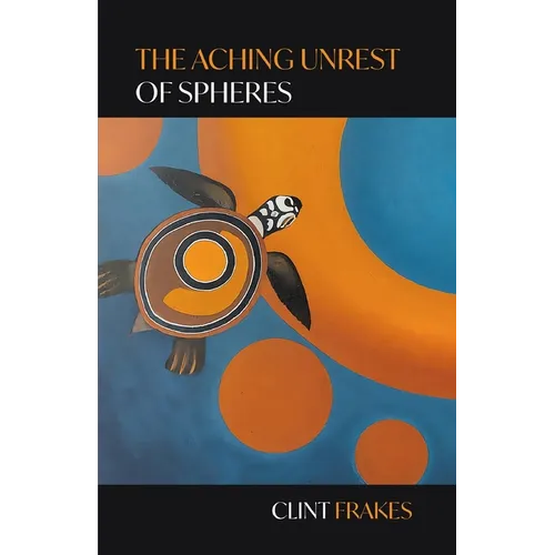 The Aching Unrest of Spheres - Paperback