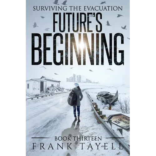 Surviving The Evacuation, Book 13: Future's Beginning - Paperback