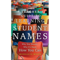 A Teacher's Guide to Learning Student Names: Why You Should, Why It's Hard, How You Can Volume 2 - Paperback