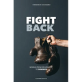 Fight Back: Moving from Deliverance to Dominion - Paperback