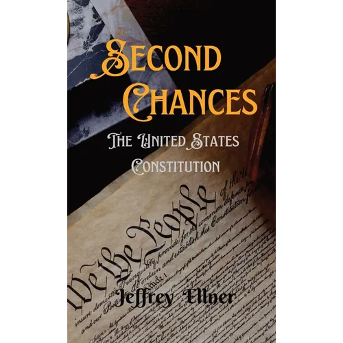 Second Chances: The U.S. Constitution