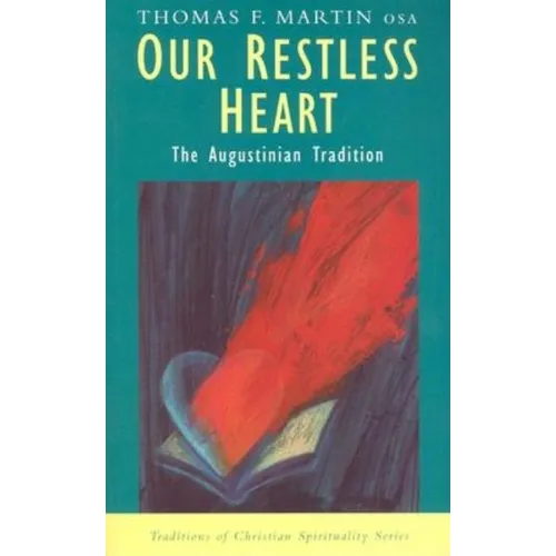 Our Restless Heart: The Augustinian Tradition - Paperback