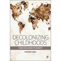 Decolonizing Childhoods: From Exclusion to Dignity - Paperback