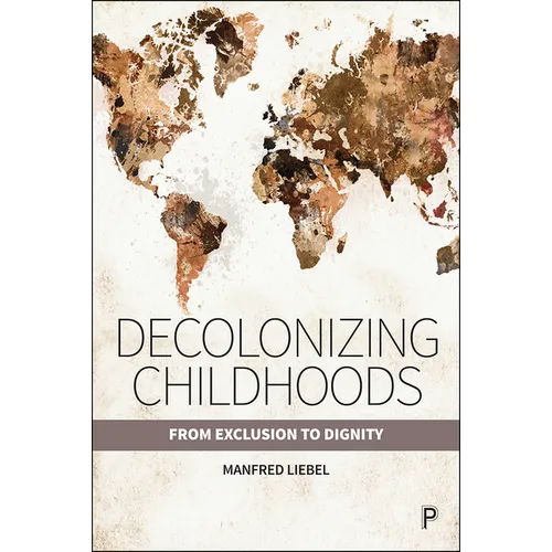 Decolonizing Childhoods: From Exclusion to Dignity - Paperback