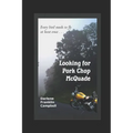Looking for Pork Chop McQuade - Paperback