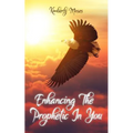 Enhancing The Prophetic In You - Paperback