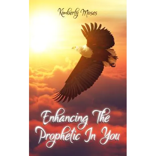 Enhancing The Prophetic In You - Paperback