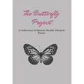 The Butterfly Project: A Mental Health Themed Poetry Book - Paperback