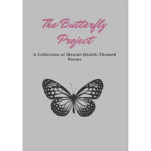 The Butterfly Project: A Mental Health Themed Poetry Book - Paperback