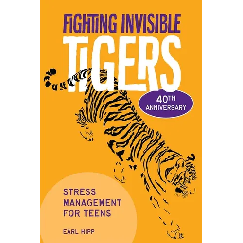Fighting Invisible Tigers: Stress Management for Teens - Paperback
