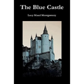 The Blue Castle - Hardcover
