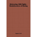 Refereeing 1000 Fights - Reminiscences of Boxing - Paperback