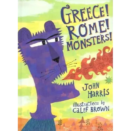 Greece! Rome! Monsters! - Hardcover