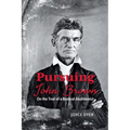 Pursuing John Brown: On the Trail of a Radical Abolitionist - Paperback