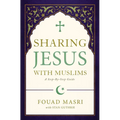 Sharing Jesus with Muslims: A Step-By-Step Guide - Paperback
