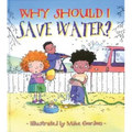 Why Should I Save Water? - Paperback