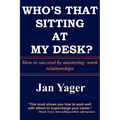 Who's That Sitting at My Desk? - Paperback
