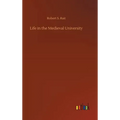 Life in the Medieval University - Hardcover