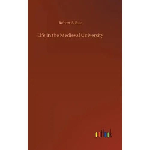 Life in the Medieval University - Hardcover