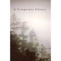A Temporary Silence: Poems Within the silence - Paperback