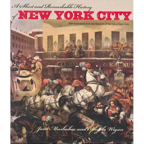 A Short and Remarkable History of New York City