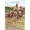 Nez Perce Summer, 1877: The U.S. Army and the Nee-Me-Poo Crisis - Paperback