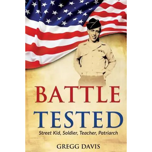 Battle Tested: Street Kid, Soldier, Teacher, Patriarch