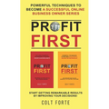 Profit First: Powerful Techniques to Become a Successful Online Business Owner Series: Start Getting Remarkable Results by Improving your Decisions! - Paperback