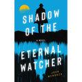 Shadow of the Eternal Watcher - Paperback