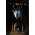 Shadowed Time - Paperback
