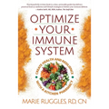 Optimize Your Immune System: Create Health and Resilience with a Kitchen Pharmacy - Paperback