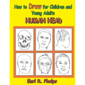 How to Draw for Children and Young Adults: Human Head - Paperback