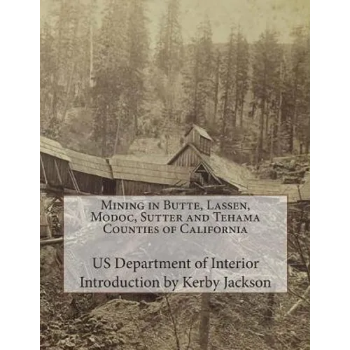 Mining in Butte, Lassen, Modoc, Sutter and Tehama Counties of California