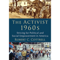 The Activist 1960s: Striving for Political and Social Empowerment in America