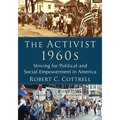 The Activist 1960s: Striving for Political and Social Empowerment in America