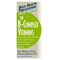 User's Guide to the B-Complex Vitamins: Learn about the Vitamins That Combat Stress, Boost Energy, and Slow the Aging Process. - Paperback