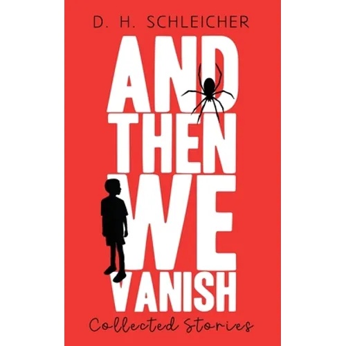 And Then We Vanish: Collected Stories - Paperback