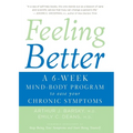 Feeling Better: A 6-Week Mind-Body Program to Ease Your Chronic Symptoms - Paperback