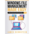 Windows File Management Made Easy: Take Control of Your Files and Folders - Paperback
