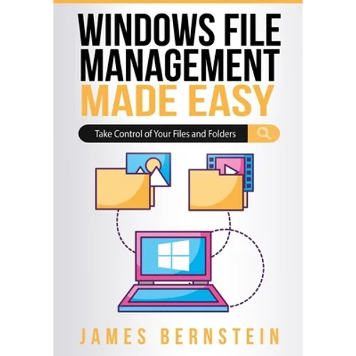 Windows File Management Made Easy: Take Control of Your Files and Folders - Paperback
