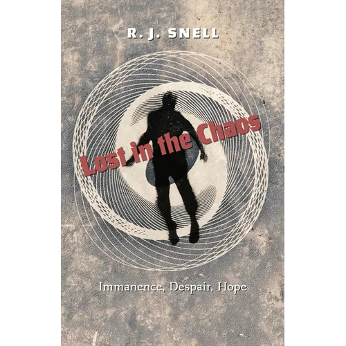 Lost in the Chaos: Immanence, Despair, Hope - Paperback