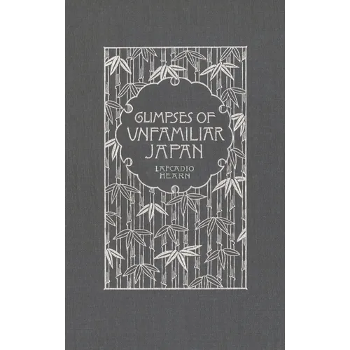 Glimpses of Unfamiliar Japan - Hardcover