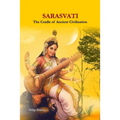 Sarasvati: The Cradle of Ancient Civilisation - Paperback