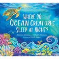 Where Do Ocean Creatures Sleep at Night? - Hardcover