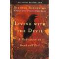 Living with the Devil: A Meditation on Good and Evil - Paperback