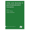 Unity and diversity in grammaticalization scenarios - Hardcover